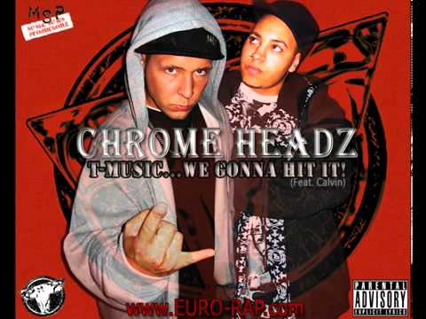 Chrome Headz Feat. Keith - T-Music (We Gonna Hit It!)