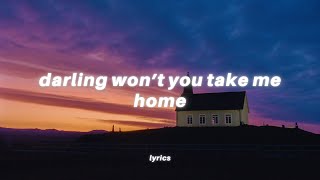 Good Neighbours - Home (Lyrics) darling won't you take me home?