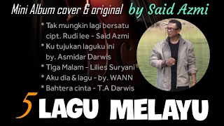 Download lagu Mini Album Melayu // original song & cover by - Said Azmi (official video music) mp3