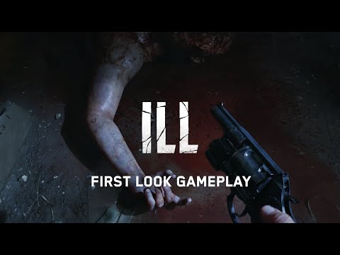 ILL - First Look Gameplay