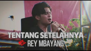 Download lagu Rey Mbayang - Tentang Setelahnya. mp3