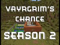Vaygrim's Chance - S02E01 Starting a new pack ...