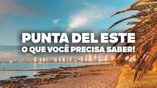 O Guia Mais COMPLETO de Punta del Este! Todas as dicas de viagem e preços.