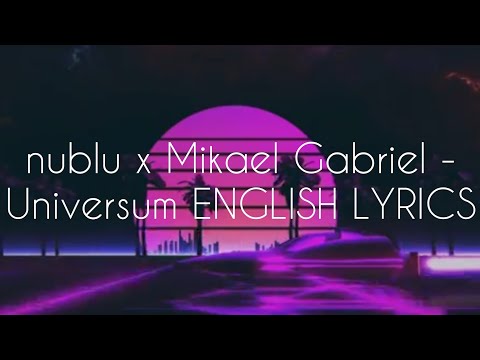 nublu x Mikael Gabriel - Universum ENG LYRICS