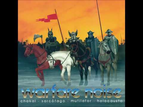 Chakal / Sarcófago / Mutilator / Holocausto - Warfare Noise [Full Split]