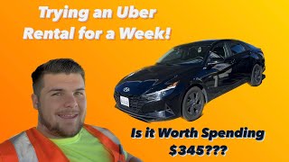 Uber Rental Car | Is it Worth It??? #uber #uberdriver #sidehustle