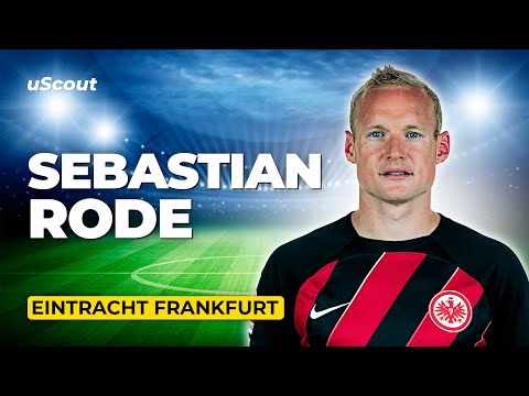 How Good Is Sebastian Rode at Eintracht Frankfurt?