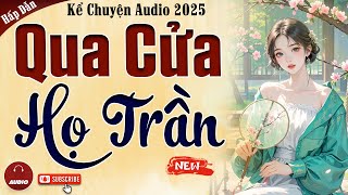 Truyện cậu mợ mới nhất 2025: Qua Cửa Họ Trần - Kể chuyện audio đêm khuya