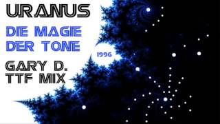 Uranus - Die Magie Der Töne (Gary D. TTF Mix) ·1996·