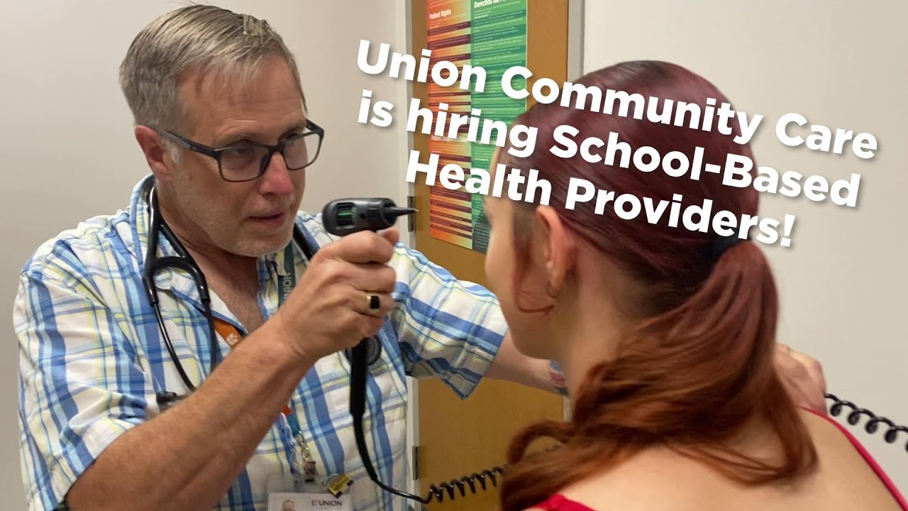 Union Community Care is hiring School-Based Health Providers!