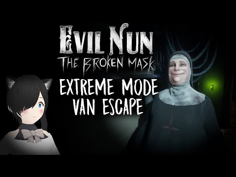 Evil Nun: The Broken Mask | EXTREME MODE VAN ESCAPE (No Commentary)