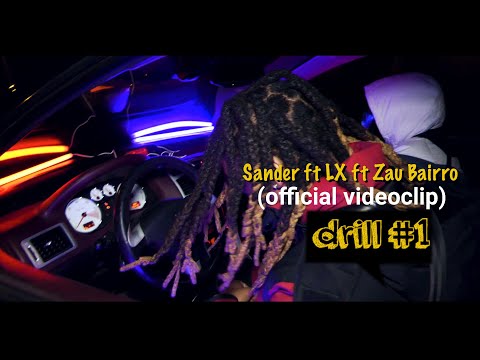 Sander ft Lx ft Zau Bairro  - drill #1 ((Official VideoClip))