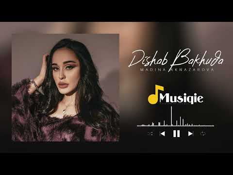 Madina Aknazarova - Dishab Bakhuda | مدینه اکنازاروا دیشب بخدا