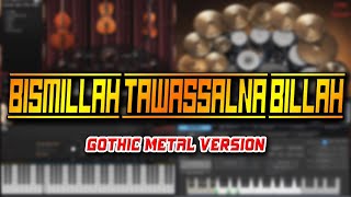 Download lagu Bismillah Tawassalna Billah (Gothic Metal Version) mp3 Download lagu Bismillah Tawassalna Billah (Gothic Metal Version) mp3
