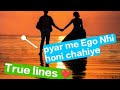Pyar Me Kabhi Ego Nhi Honi Chahiye True Lines ️ True Love Never Give Up Quates Lovers
