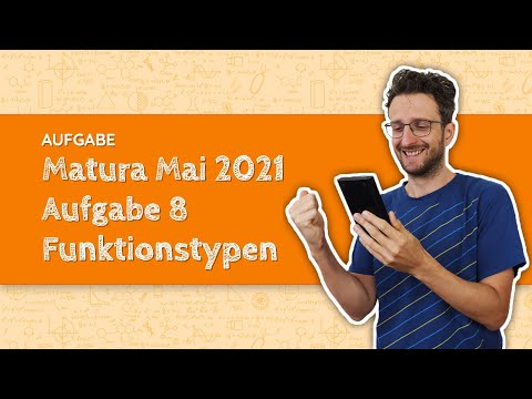 Maturavorbereitung: Mathe Matura Mai 2021 - Aufgabe 8 - Funktionstypen | Aufgabenpool