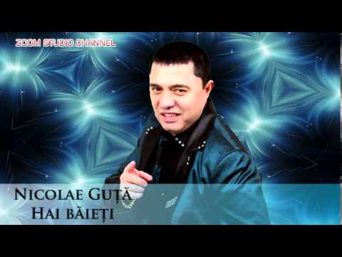 NICOLAE GUTA - HAI BAIETI, ZOOM STUDIO