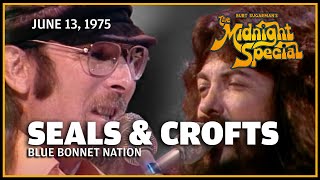 Blue Bonnet Nation - Seals &amp; Crofts | The Midnight Special