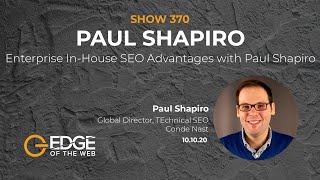 370 | Enterprise In-House SEO Advantages with Paul Shapiro