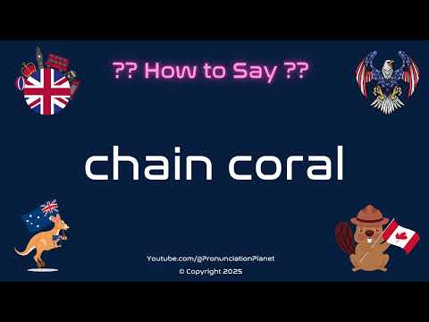 🐚🌊 How to Pronounce chain coral? (CORRECTLY) | Pronunciation Planet