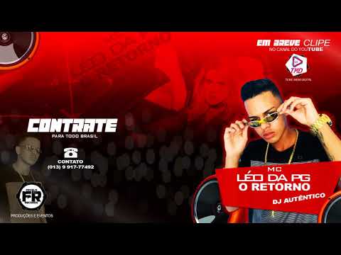 MC Léo do Litoral - O Retorno (DJ Autêntico) 2018