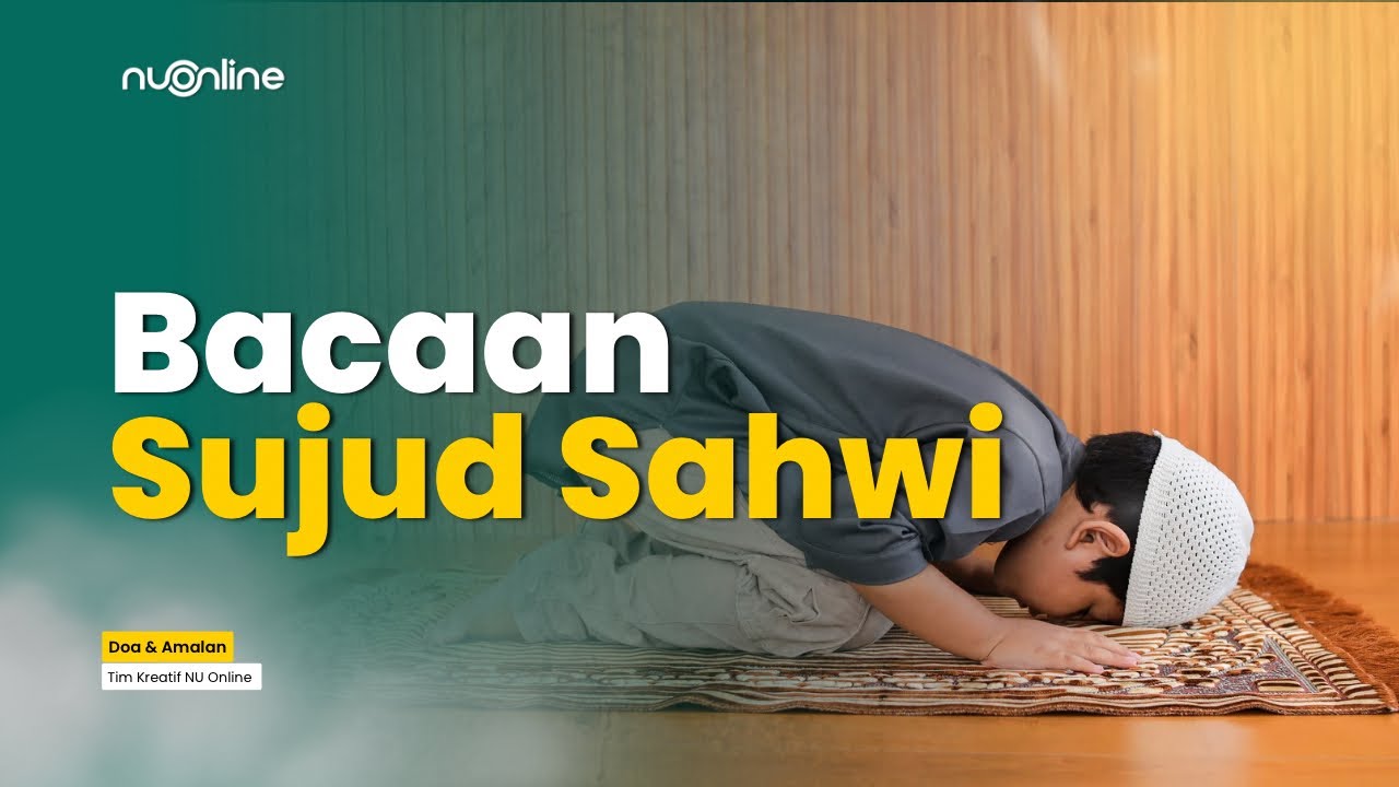 Bacaan Doa Sujud Sahwi - Lengkap Teks Latin dan Arti