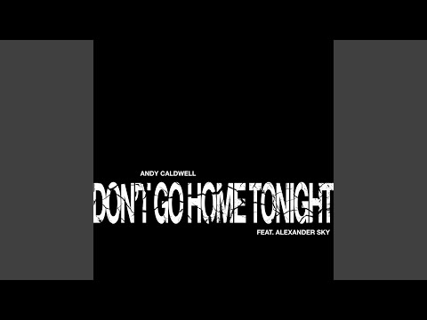 Don't Go Home Tonight (Thomas Toccafondi Mix)