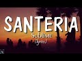 SANTERIA -SUBLIME (LYRICS)