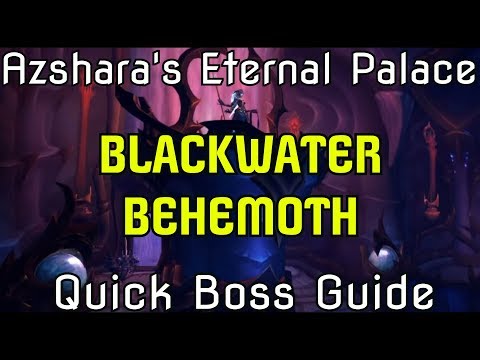WoW BfA 8.2 Azshara's Eternal Palace Raid - Blackwater Behemoth - Quick Boss Guide (LFR/N/HC)