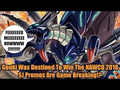 Gouki Was Destined to Win The NAWCQ 2018 - SJ Promos Are Game Breaking Right!?