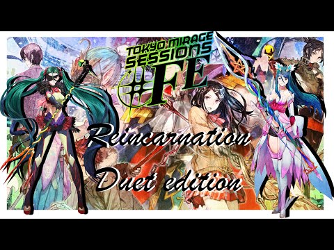 Reincarnation (Kiria Kurono & Tsubasa Oribe Duet) | Tokyo Mirage Sessions #FE [English Subtitles]