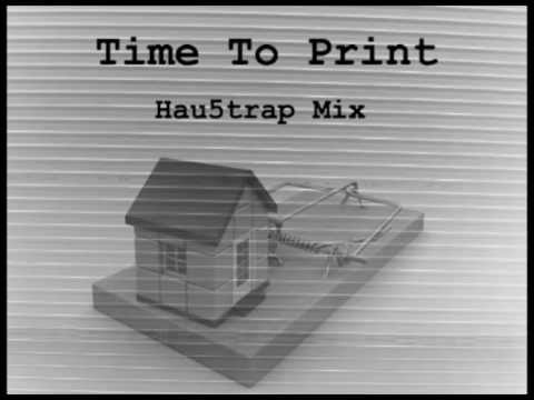 Time To Print: Hau5trap Mix