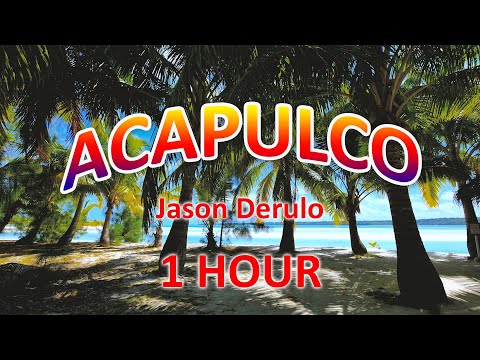 ACAPULCO (lyrics) - Jason Derulo - 1 HOUR