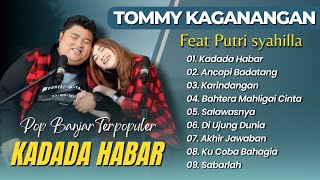 Download lagu Tommy Kaganangan Ft Putri Syahilla - KADADA HABAR - ANCAPI BADATANG || LAGU POP BANJAR POPULER mp3 Download lagu Tommy Kaganangan Ft Putri Syahilla - KADADA HABAR - ANCAPI BADATANG || LAGU POP BANJAR POPULER mp3