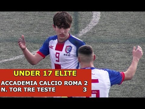 Under 17 Elite: Accademia Calcio Roma - N. Tor Tre Teste 2-3