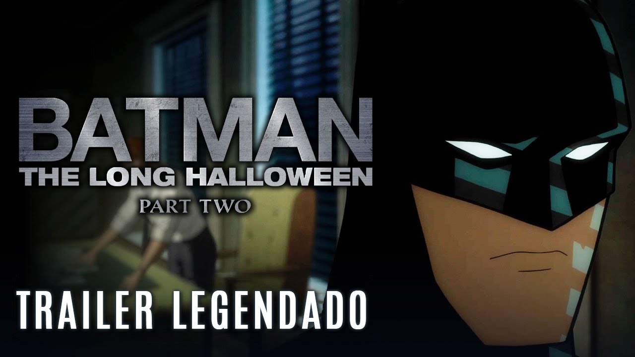 Trailer oficial de Batman - O Longo Dia das Bruxas - Parte 2 - Legendado