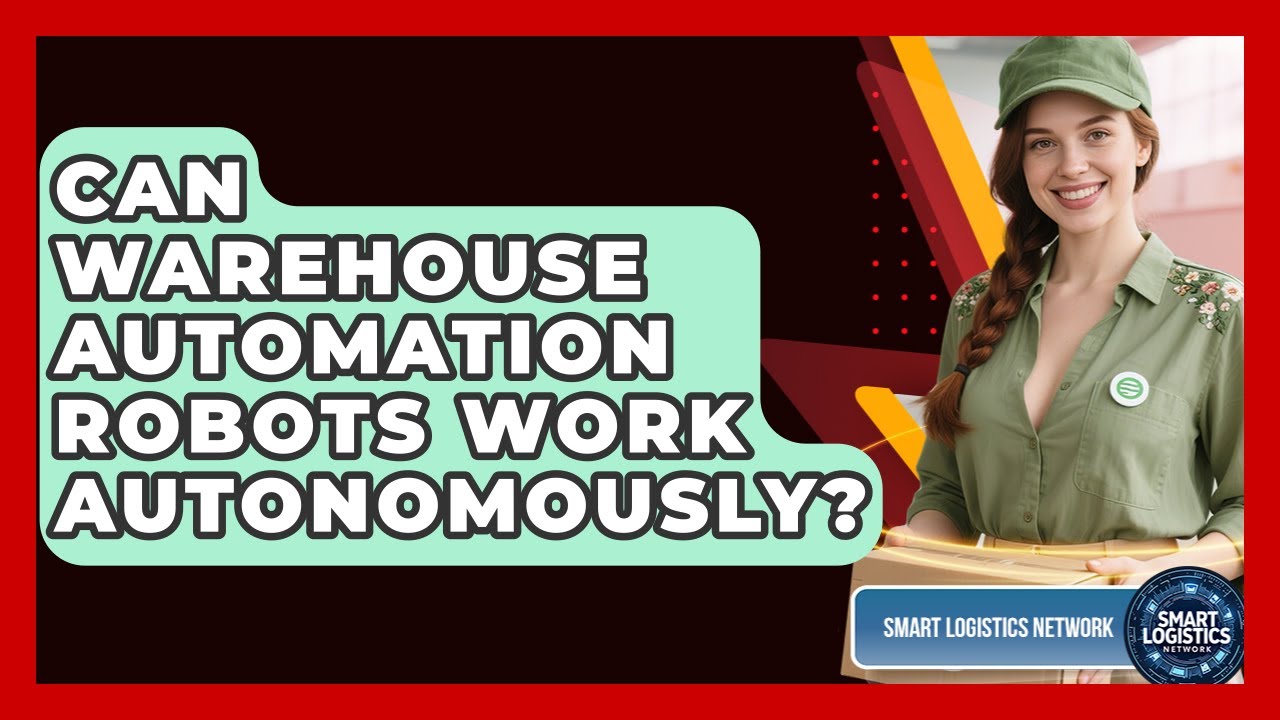 Can Warehouse Automation Robots Work Autonomously? - Smart Logistics Network