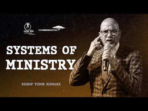 Bishop Tudor Bismark | Systems Of Ministry