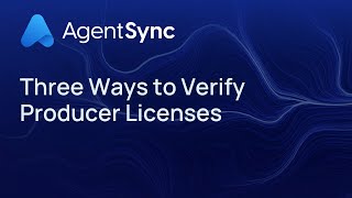 Three Ways to Verify Producer Licenses | AgentSync