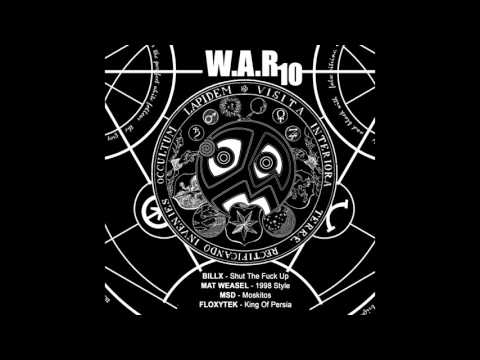 BILLX - SHUT THE FUCK UP - WAR10 Feat BILLX, FLOXYTEK, MSD, MAT WEASEL BUSTERS