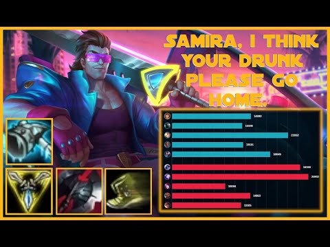 Samira, I think your drunk please go home.  Garen vs. Samira - Season 10 Patch 10.19