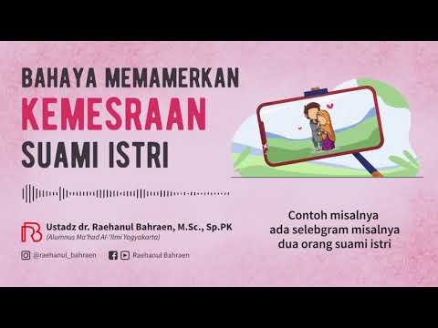 #reupload | Bahaya Memamerkan Kemesraan Suami Istri | Ustadz Raehanul Bahraen
