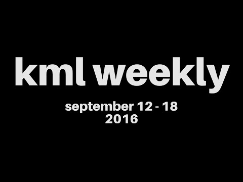 kml weekly compilation - september 12-18