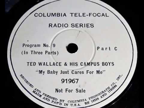 Ted Wallace & His Orch - My Baby Just Cares For Me (1930)