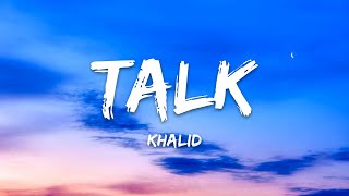 Khalid – Talk (Lyrics)