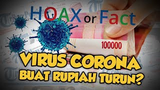 Hoax or Fact: Wabah Virus Corona Berpengaruh pada Rupiah?