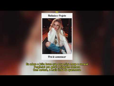 Haikaiss e Projota - Pra te convencer《Letra》