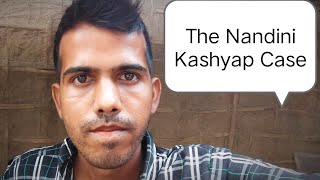 Will Nandini Kashyap Be Punished ??