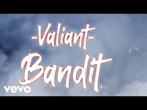 Valiant - Bandit (Official Lyric Video)