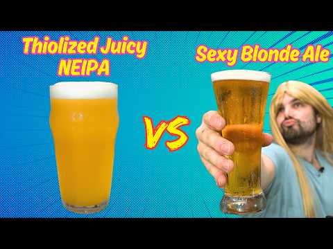 Thiolised Juicy NEIPA Vs Sexy Blond Ale; Which is best?